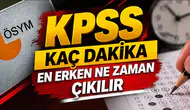 KPSS Sınav Süresi Ne Kadar, Sınav Kaçta Başlayacak ve Bitecek ?