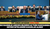 TDT Ankara Zirvesi Tamamlandı: 163 Maddelik Bildiri İmzalandı