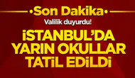 İstanbul Valiliği Duyurdu: Eğitim Kurumlarına 1 Gün Ara Verildi
