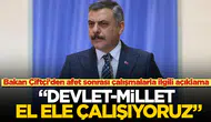 İçişleri Bakanı Mustafa Çiftçi'den Afet Bölgesindeki Çalışmalara İlişkin Açıklama
