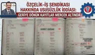 Özçelik-İş Sendikası hakkında usulsüzlük iddiası: Geriye dönük kayıtlar mercek altında
