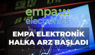 Empa Elektronik halka arz süreci nasıl ilerliyor ve hisse fiyatı ne kadar olacak?