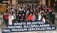 Isparta Belediyesi Personel Buluşmalarının Final Programı Gerçekleştirildi Mi?