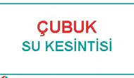 Çubuk'ta 13 Şubat 2026'da Gerçekleşen Su Kesintisi Hakkında Bilgi