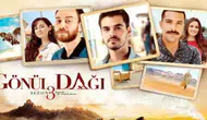 Gönül Dağı dizisi bugün var mı, neden yok? Yeni bölüm ne zaman yayınlanacak?