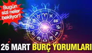 Burçları Neler Bekliyor? Günlük Yorumlar