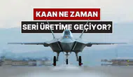 Milli Muharip Uçağı KAAN Ne Zaman Seri Üretime Geçecek ve TSK Envanterine Girecek?