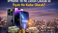 iPhone 18 Ne Zaman Çıkacak ve Fiyatı Ne Olacak?