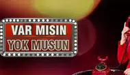 Var Mısın Yok Musun yarışması ne zaman başlıyor? Hangi kanalda yayınlanacak, sunucusu kim?