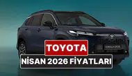 2026 Nisan Ayında Toyota Araçlarının Güncel Fiyatları Neler Olacak?