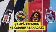 Süper Lig'de şampiyonluk primleri ne kadar olacak?