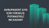 Avrupakent GYO için yeni hedef fiyat ne oldu ve beklentiler neler?