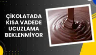 Kakao geriledi, çikolata fiyatlarında indirim beklenmiyor