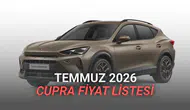 Cupra'nın Temmuz 2026 fiyat listesi neleri kapsıyor?