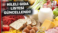 Hileli gıdalar listesi güncellendi : Üç firma kara listeye alındı