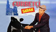Gurbetçi Şaban filmi ne zaman, nerede çekildi? Filmin konusu nedir, oyuncuları kimler?