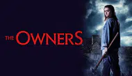 Evdekiler (The Owners) filminin konusu nedir, oyuncuları kimler?