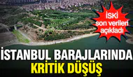 İstanbul barajlarında su seviyeleri neden kritik düşüş gösteriyor?