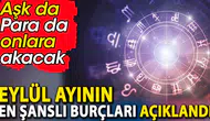 Eylül ayında hangi burçlar şanslı olacak?