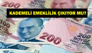 Kademeli emeklilik düzenlemesi geliyor mu? Gelirse kim ne zaman emekli olacak?