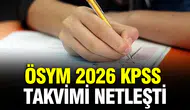 2026 KPSS başvuru tarihleri ne zaman? Sınav takvimi yayınlandı