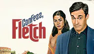 Confess, Fletch filminin konusu nedir, oyuncuları kimler?