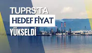 Tüpraş hedef fiyatı neden yükseldi ve yüzde 34 potansiyel neler sunuyor?