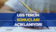 2026 LGS tercih sonuçları ne zaman açıklanacak? Gözler sorgulama ekranında