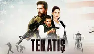 Tek Atış filminin konusu nedir, oyuncuları kimler? Tek Atış filmi ne zaman, nerede çekildi?