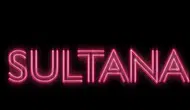 Sultana filmi ne zaman çıktı, hangi kanalda ve hangi platformda yayınlanıyor? Sultana filmi nereden izlenir?