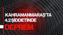 Kahramanmaraş'ta 4.2 büyüklüğünde deprem!
