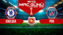 Chelsea-PSG maçı ne zaman, saat kaçta ve hangi kanalda?