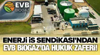 Enerji İş Sendikası'ndan EVB Biogaz’da hukuk zaferi!