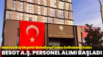 Manisa Büyükşehir Belediyesi, BESOT A.Ş. ile İstihdamı Artırmak İçin Personel Alımına Başladı mı?