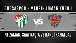 Bursaspor ile Mersin İdman Yurdu Maçı Ne Zaman ve Hangi Kanalda Yayınlanacak?