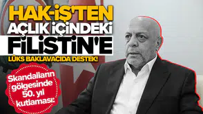 Skandalların gölgesinde 50. yıl kutlaması: Hak-İş'ten açlık içindeki Filistin'e lüks baklavacıda destek!