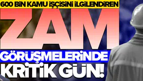 600 bin kamu işçisini ilgilendiren zam görüşmelerinde kritik gün!