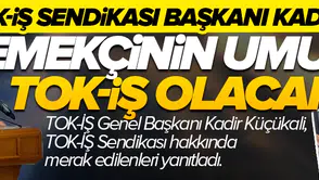 TOK-İŞ Sendikası Başkanı Kadir Küçükali: Emekçinin umudu TOK-İŞ olacak