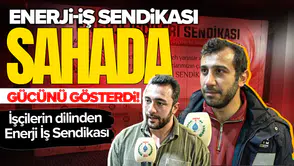 Enerji-İş Sendikası sahada gücünü gösterdi