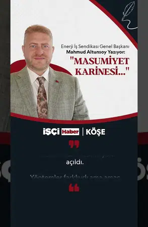 Enerji İş Sendikası Genel Başkanı Altunsoy : Masumiyet karinesi herkes için geçerli olmalı