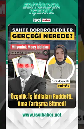 Özçelik-İş Sendikası iddiaları reddetti ama tartışma bitmedi!
