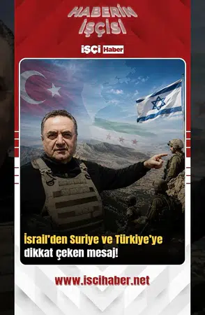 İsrail’den Suriye ve Türkiye’ye dikkat çeken mesaj!