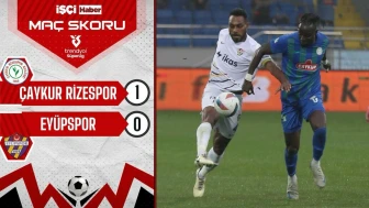 Rize’de kritik galibiyet: Çaykur Rizespor, Eyüpspor'u 1-0 yendi
