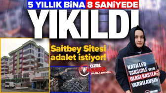 5 yıllık bina 8 saniyede yıkıldı: Saitbey Sitesi adalet istiyor!