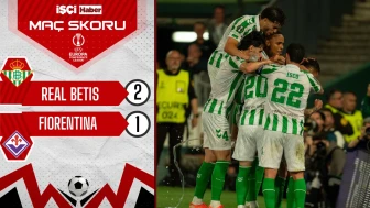 Real Betis, Konferans Ligi yarı finalinde Fiorentina'yı 2-1 mağlup etti