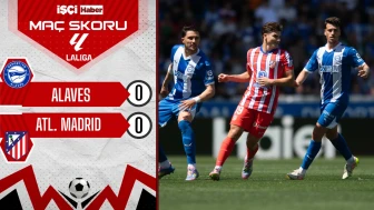 Alaves ve Atletico Madrid 0-0 berabere kaldı