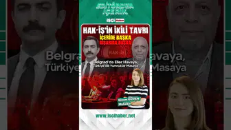 Hak-İş Konfederasyonu'nun çelişkili tutumu gündemde