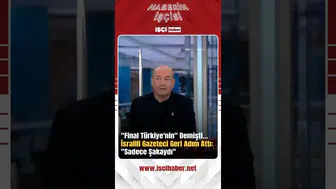 İsrailli gazetecinin ‘Finalde Türkiye Var’ ifadesi büyük tartışma yarattı