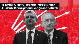 CHP kurultay krizinde yeni perde: 8 Eylül CHP’yi karıştıracak mı? Hukuk danışmanı değerlendirdi