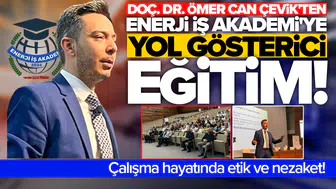 Doç. Dr. Ömer Can Çevik'ten Enerji İş Akademi'ye yol gösterici eğitim: Çalışma hayatında etik ve nezaket!